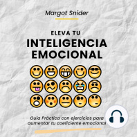 Eleva tu inteligencia emocional. Guía Práctica con ejercicios para aumentar tu coeficiente emocional