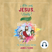 Who Was Jesus, Really?: Book One