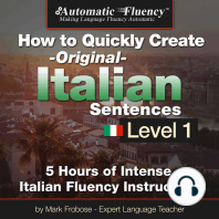 Automatic Fluency® How to Quickly Create Original Italian Sentences – Level 1: 5 Hours of Intense Italian Fluency Instruction