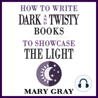 How To Write Dark and Twisty Books to Showcase the Light