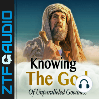 Knowing the God of Unparalled Goodness