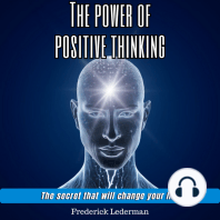 The power of positive thinking. The secret that will change your life