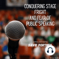 Conquering Stage Fright and Fear Of Public Speaking