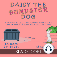 Daisy the Dumpster Dog - A Sordid Tale of Dystopian Hubris and Convenient Canine Rationalizations