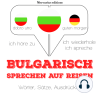 Bulgarisch sprechen auf Reisen