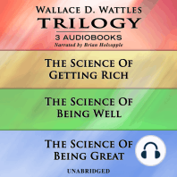 Wallace D. Wattles Trilogy: The Science Of Getting Rich|The Science Of Being Well|The Science Of Being Great