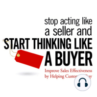 Stop Acting like a Seller and Start Thinking like a Buyer