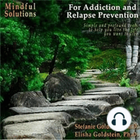 Mindful Solutions for Addiction and Relapse Prevention
