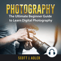 Photography: The Ultimate Beginner Guide to Learn Digital Photography