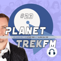 Planet Trek fm #23 - Die ganze Welt von Star Trek