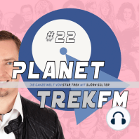 Planet Trek fm #22 - Die ganze Welt von Star Trek