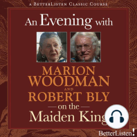 An Evening with Marion Woodman and Robert Bly on The Maiden King