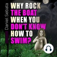 Why Rock The Boat When You Don't Know How To Swim?