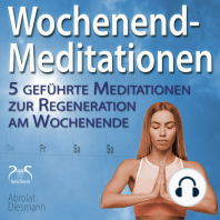 Wochenend-Meditationen - 5 geführte Meditationen zur Regeneration am Wochenende
