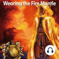 Wearing the Fire Mantle