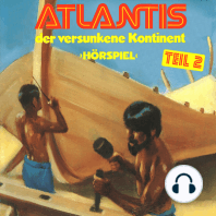 Atlantis der versunkene Kontinent, Folge 2