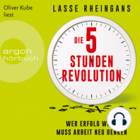 Die 5-Stunden-Revolution - Wer Erfolg will, muss Arbeit neu denken (Ungekürzte Lesung)