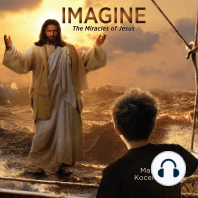 Imagine...The Miracles of Jesus