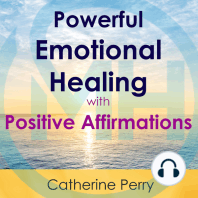 Powerful Emotional Healing with Positive Affirmations