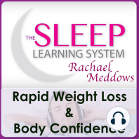 Rapid Weight Loss & Body Confidence with The Sleep Learning System & Rachael Meddows