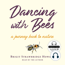 Dancing with Bees: A Journey Back to Nature