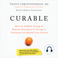 Curable: How an Unlikely Group of Radical Innovators Is Trying to Transform our Health Care System