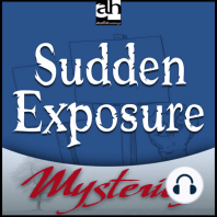 Sudden Exposure