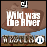Wild Was the River