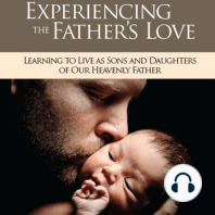 Experiencing the Fathers Love
