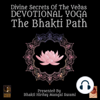 Divine Secrets Of The Vedas Devotional Yoga - The Bhakti Path