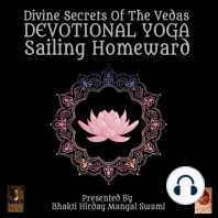 Divine Secrets Of The Vedas Devotional Yoga - Sailing Homeward