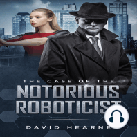 The Case of the Notorious Roboticist