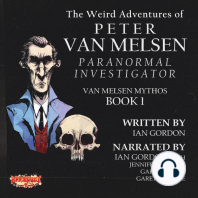 The Weird Adventures of Peter Van Melsen, Paranormal Investigator