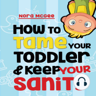 How To Tame Your Toddler And Keep Your Sanity
