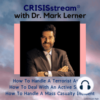 CRISISstream with Dr. Mark Lerner; How to Handle a Terrorist Attack, How to Deal with an Active Shooter, How to Handle a Mass Casualty Incident
