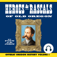 Heroes and Rascals of Old Oregon
