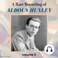 A Rare Recording of Aldous Huxley Volume 3