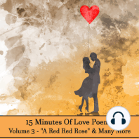 15 Minutes Of Love Poems - Volume 3 - "A Red Red Rose" & Many More