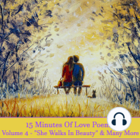 15 Minutes Of Love Poems - Volume 4 - "She Walks In Beauty" & Many More
