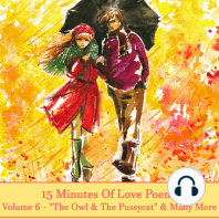 15 Minutes Of Love Poems - Volume 6 - "The Owl & The Pussycat" & many more