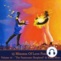 15 Minutes Of Love Poems - Volume 10 - "The Passionate Sheperd" & Many More