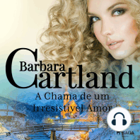 A Chama de um Irresistível Amor (A Eterna Coleção de Barbara Cartland 38)