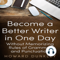 Become a Better Writer in One Day Without Memorizing Rules of Grammar and Punctuation