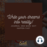 Write your dreams into reality!