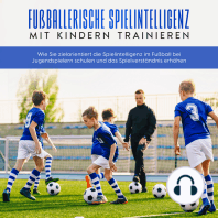 Fußballerische Spielintelligenz mit Kindern trainieren