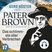 Das schlimmste aller Verbrechen - Gerd Köster liest Pater Brown, Band 17 (Ungekürzt)