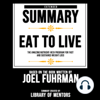 Extended Summary Of Eat To Live - The Amazing Nutrient-Rich Program For Fast And Sustained Weight Loss