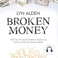 Broken Money: Why Our Financial System Is Failing Us and How We Can Make It Better