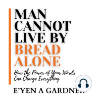 Man Cannot Live By Bread Alone