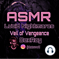 ASMR Lucid Nightmares - Veil of Vengeance